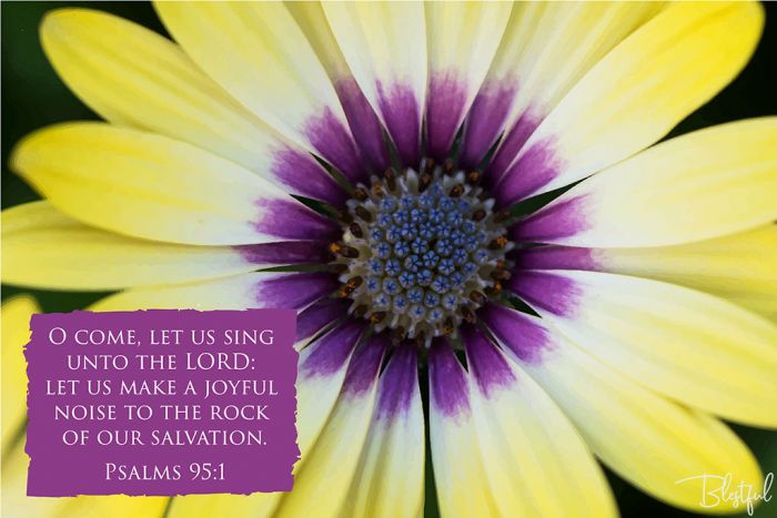 O Come Let Us Sing Unto The Lord Let Us Make A Joyful Noise To The Rock Of Our Salvation (Psalm 95:1) - O come, let us sing unto the Lord: let us make a joyful noise to the rock of our salvation. (Psalms 95:1) 

Artwork design features a glorious design of a yellow and purple flower accompanied by bible verse on purple.